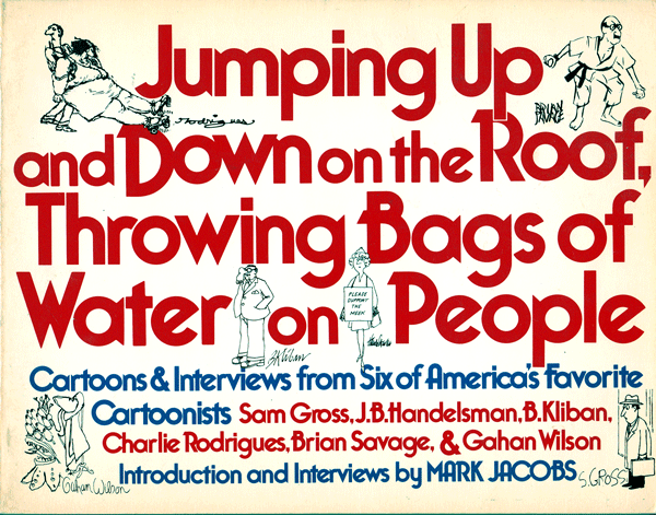Jumping Up and Down on the Roof, Throwing Bags of Water on People by Mark Jacobs